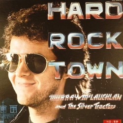 Пластинка Murray McLauchlan And The Silver Tractors Hard Rock Town